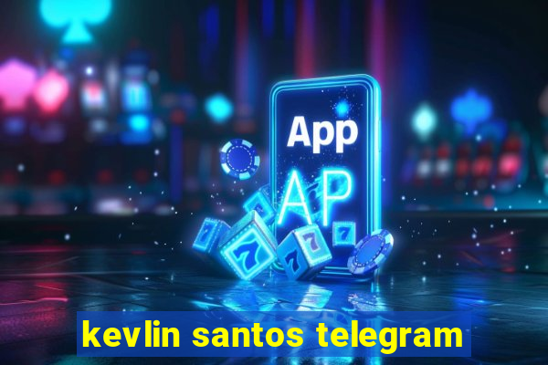 kevlin santos telegram